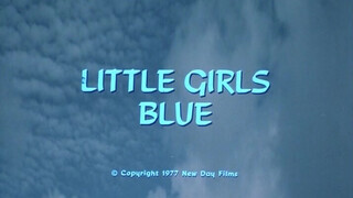 Little Girls Blue (1978) - Teljes retro xxx videó